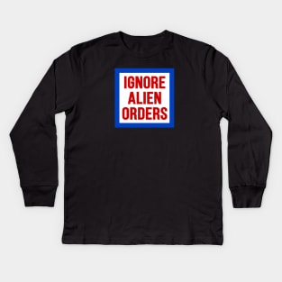 Ignore Alien Orders Kids Long Sleeve T-Shirt